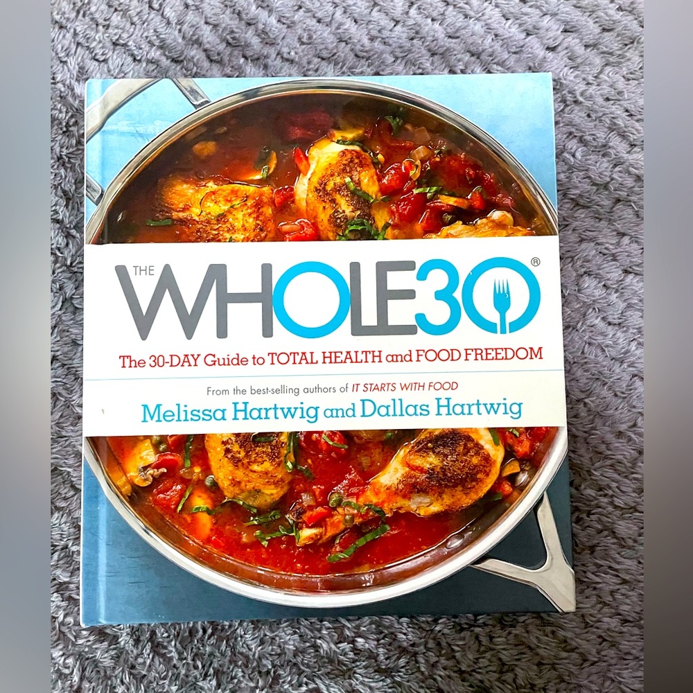 The Whole30: The 30-Day Guide to Total Health and Food Freedom Book